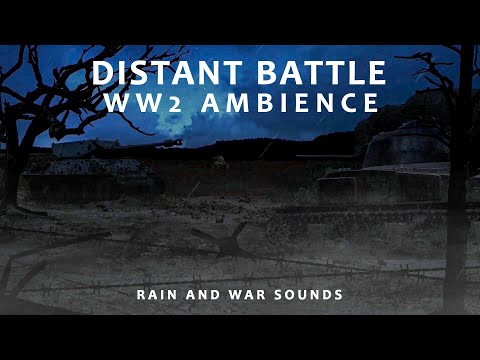 WW2 Distant Battle Sounds on a Stormy Night - Rain Sounds - World War Two Ambience - 3 Hours