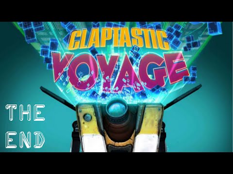 Borderlands The Pre Sequel Claptastic Voyage Gameplay Walkthrough Part 6 (The End)