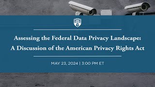 Click to play: Assessing the Federal Data Privacy Landscape: A discussion of the American’s Privacy Rights Act