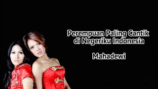 Download lagu Perempuan Paling Cantik di Negeriku Indonesia - Mahadewi (Lirik Lagu) Indonesia mp3 Download lagu Perempuan Paling Cantik di Negeriku Indonesia - Mahadewi (Lirik Lagu) Indonesia mp3