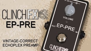 Video thumbnail for ClinchFX EP-Pre: The Pinnacle Of Echoplex Preamps by Joe Perkins