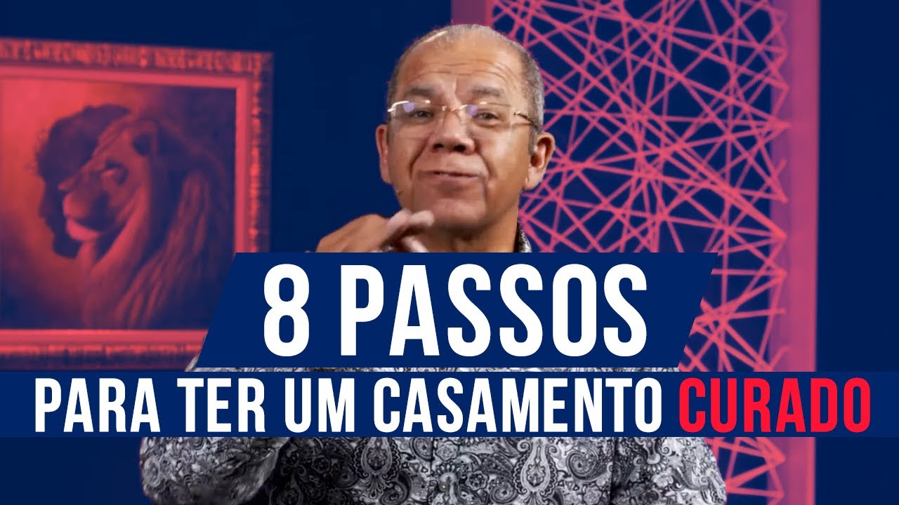 8 Passos para ter um casamento curado | Pr Josué Gonçalves