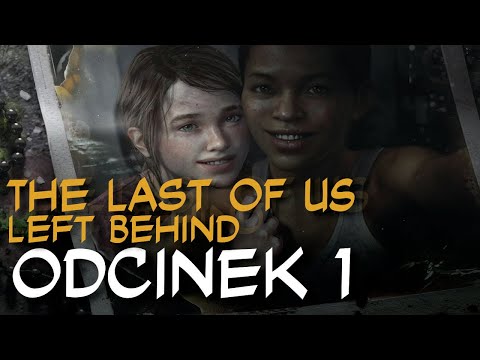Zagrajmy w The Last of Us Left Behind odc.1 "Ellie i Riley"