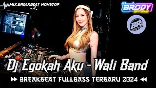 Download lagu DJ CAMPURAN  BREAKBEAT FULL BASS || DJ EGOKAH AKU - WALI BAND || REMIX TERBARU 2024 mp3 Download lagu DJ CAMPURAN  BREAKBEAT FULL BASS || DJ EGOKAH AKU - WALI BAND || REMIX TERBARU 2024 mp3