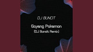 Download lagu Goyang Pokemon (DJ Buncit Remix) mp3