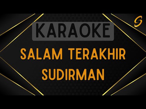 Sudirman - Salam Terakhir [Karaoke]