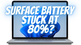 How to fix Surface charging to 80%
