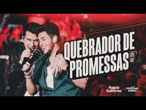 Quebrador De Promessas - Hugo e Guilherme