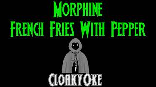Morphine - French Fries With Pepper (karaoke)