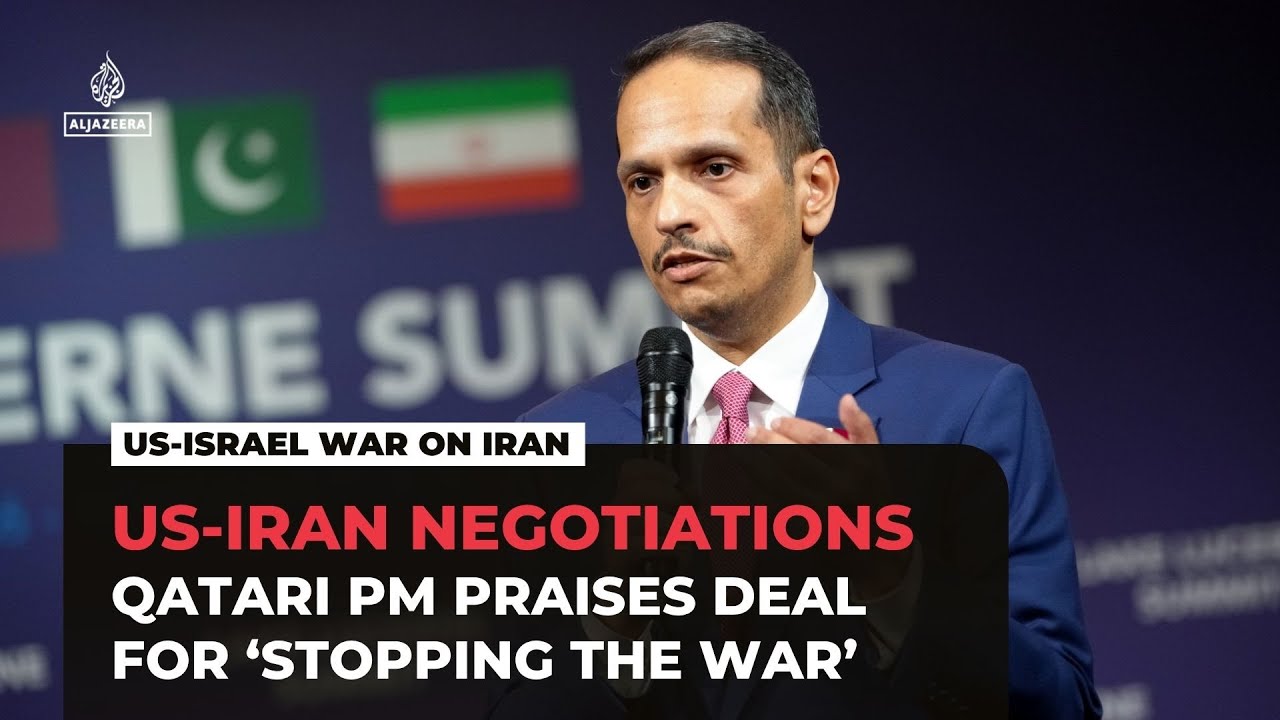 Qatari PM praises US-Iran deal for ‘stopping the war’