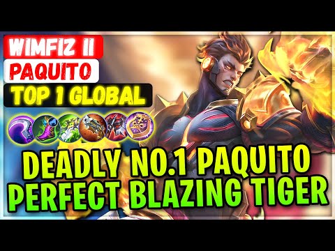 Deadly No.1 Paquito, Perfect Blazing Tiger [ Top 1 Global Paquito ] Wimfiz II - Mobile Legends Build
