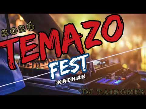 TEMAZO,,,,🎵FEST 🎶2026 🍻KACHAK@TAIRO-MIX-DJ  