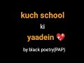 School Ki Yaadein School Life Poetry Best Poetry On School Whatsapp Status By Black Poetry PAP