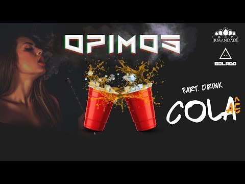 Opimos part. Drink - Cola Aê