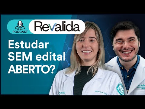 PodCast Revalida - Estudar sem edital aberto? | Episódio 1