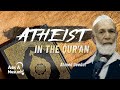 ATHEIST IN THE QUR AN Ahmad Deedat Is Atheism Mentioned In The Quran Islam Vs Atheism