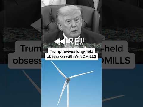 Trump revives long-held obsession with WINDMILLS