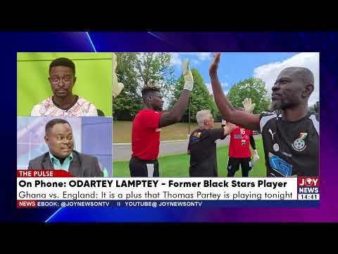 Ghana vs England: If we want to get the best out of Jordan, he should play as a number 10 - Odartey.