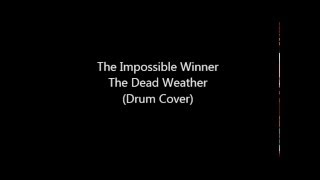 The Impossible Winner - The Dead Weather - Drum Cover