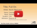 Full On Kevin MacLeod Cinematic Dramatic YouTube Audio Library BGM