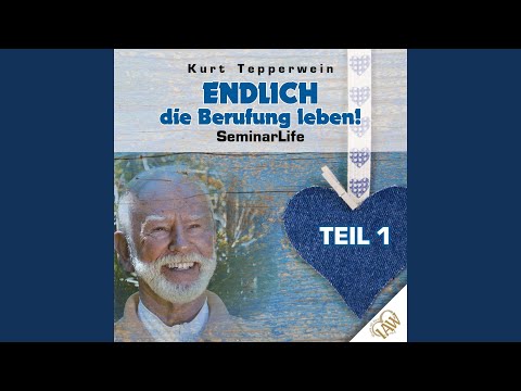 Endlich Die Berufung Leben! – Teil 2