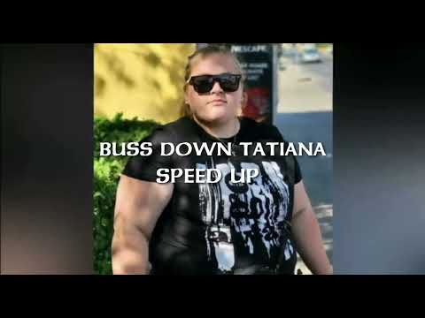 Tatiana Final Boss - Buss Down // speed up