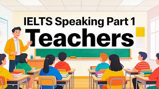 IELTS Speaking Part 1 – Teachers