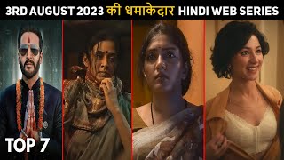 Top 7 Mind Blowing Upcoming Hindi Web Series 3rd August 2023 Must Watch
