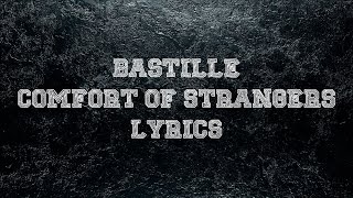 Bastille - Comfort Of Strangers (JBX Lyrics)