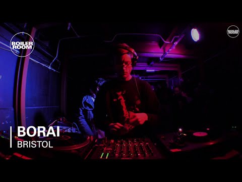 Borai Boiler Room Bristol DJ Set