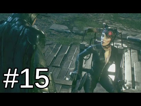 Batman Arkham Knight Gameplay Walkthrough Part 15 - CATWOMAN!