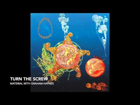 Material with Graham Haynes - Turn The Screw