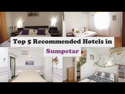 Top 5 Recommended Hotels In Sumpetar | Best Hotels In Sumpetar