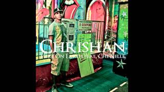 Chrishan Feat. Che&#39;Nelle - Here on Earth (HQ w/lyrics)