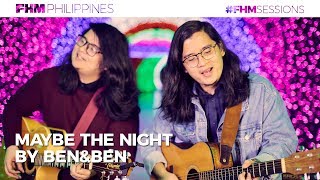 Ben&amp;Ben - Maybe The Night For FHM Sessions