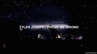 tyler joseph ; prove me wrong (sub. español/inglés)