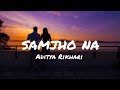 Aditya Rikhari - Samjho Na (Lyrics) | AW LYRICS #adityarikhari #lyrics #samjhona