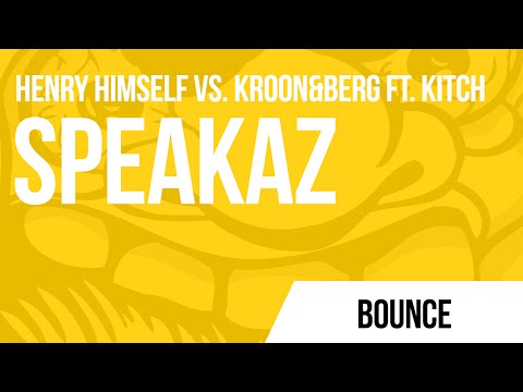 Henry Himself vs. Kroon&Berg Ft. Kitch - Speakaz (Original Mix)