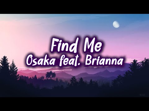 Find Me - Osaka feat. Brianna (Lyrics)