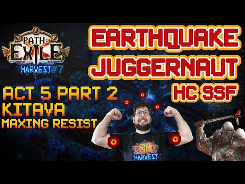Path of Exile Harvest League 3.11 Earthquake Juggernaut HC SSF Act 5 Part 2 Kitava and Maxing Resist