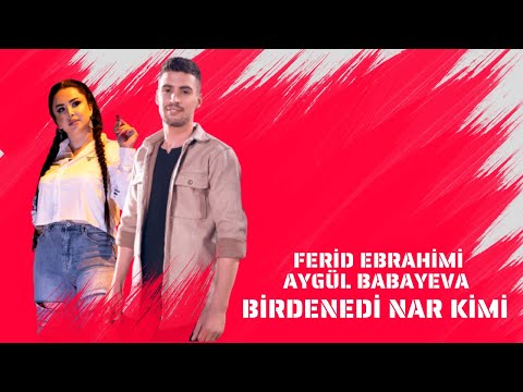 Ferid Ebrahimi & Aygül Babayeva - Birdenedi nar kimi