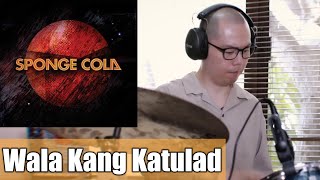 Wala Kang Katulad - Sponge Cola Drum Cover [Chris Cantada]