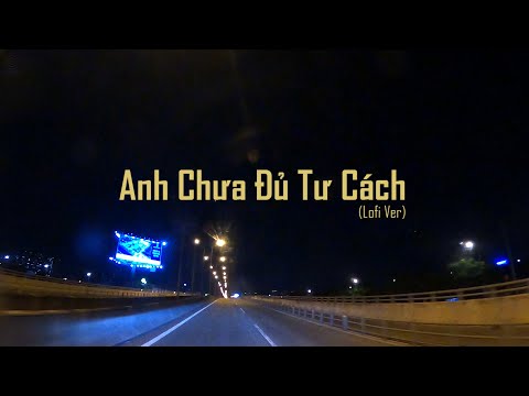 Anh Chưa Đủ Tư Cách (Lofi Ver) - Lý Tuấn Kiệt