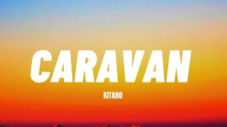 Download lagu CARAVAN - KITARO (MUSIC LYRICS) mp3