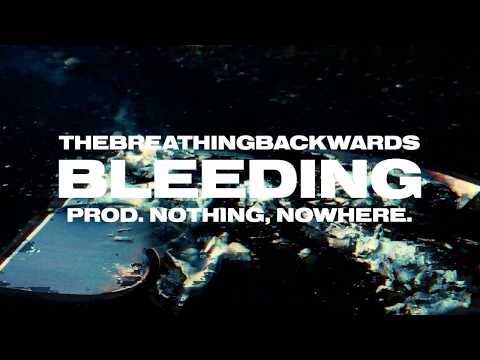 thebreathingbackwards - bleeding [Official Lyric Video] (prod. nothing,nowhere.)