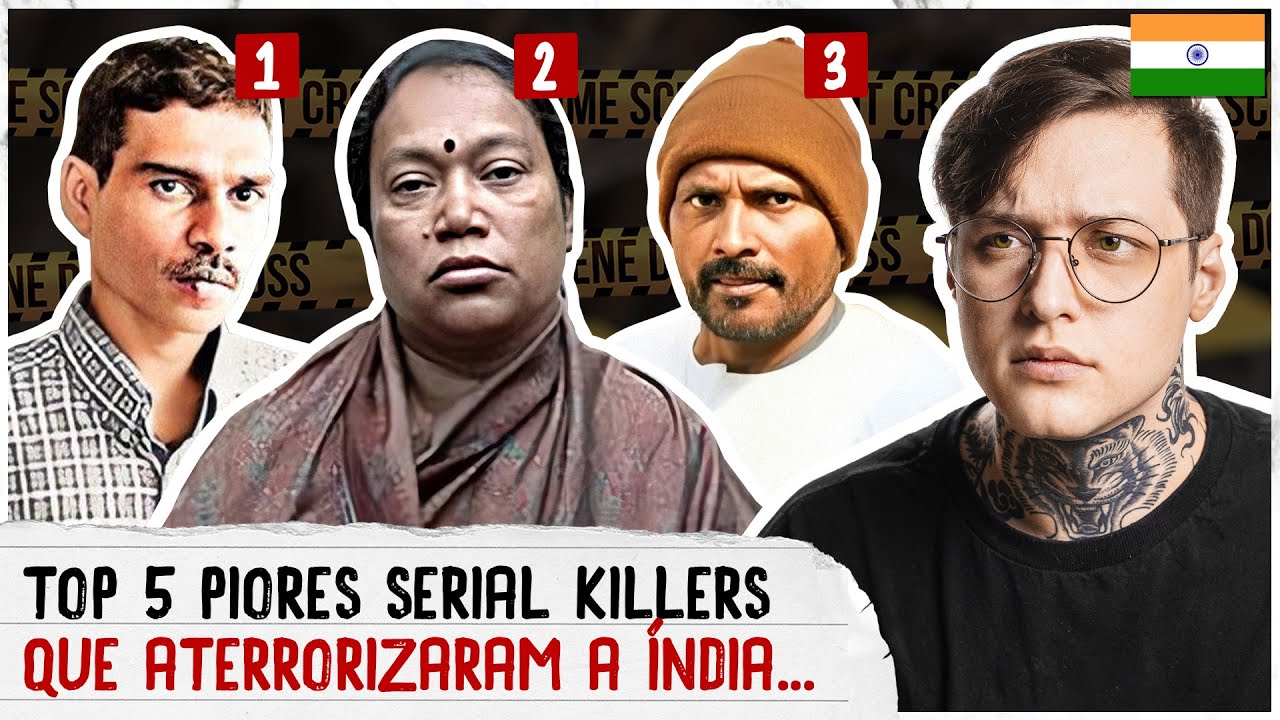 TOP 5 PIORES SERlAL KlLLERS DA ÍNDIA (OS MAIS CRUÉlS E BIZARROS)