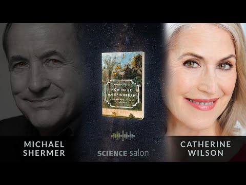 Michael Shermer with Catherine Wilson — How to Be an Epicurean: The Ancient Art of Living Well (#96)