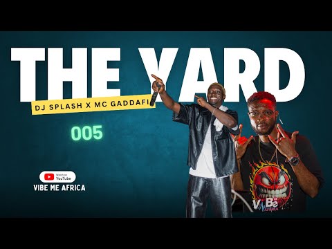 THE YARD 005| MC GADDAFI x DJ SPLASH | UDS NYC | @VibeMeAfrica