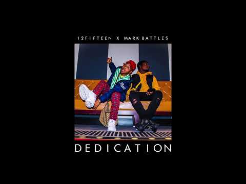 12Fifteen & Mark Battles - "Dedication" OFFICIAL VERSION