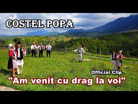 Costel Popa - AM VENIT CU DRAG LA VOI (OFFICIAL CLIP HD)